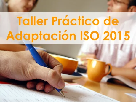Taller Práctico de Adaptación ISO 2015